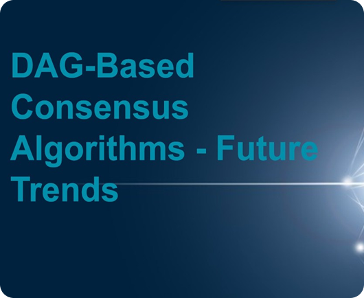 DAG-Based Consensus Algorithms - Future Trends